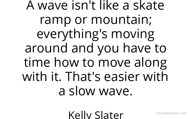 Preview image for this quote by Kelly Slater