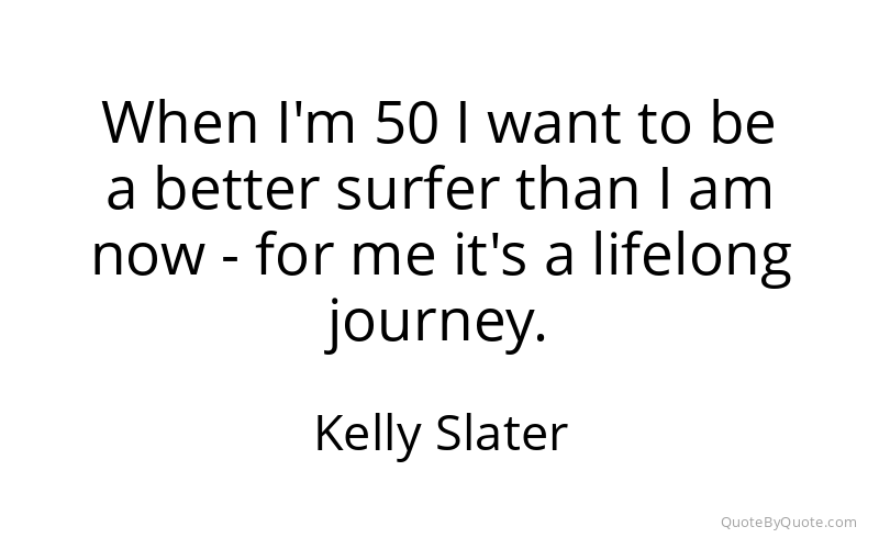 Preview image for this quote by Kelly Slater