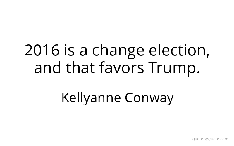 Preview image for this quote by Kellyanne Conway