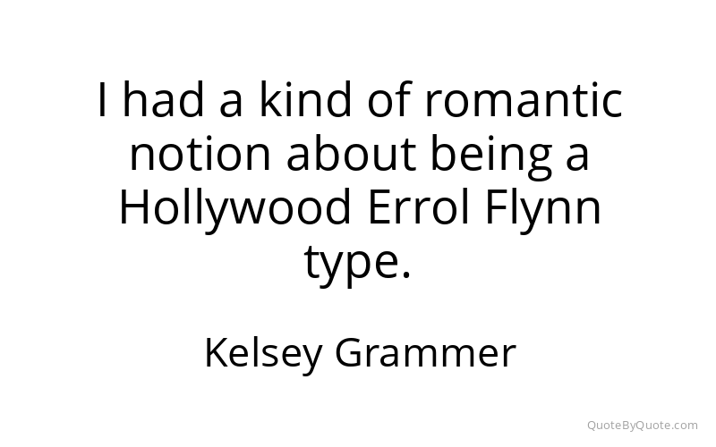 Preview image for this quote by Kelsey Grammer