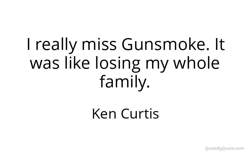 Preview image for this quote by Ken Curtis