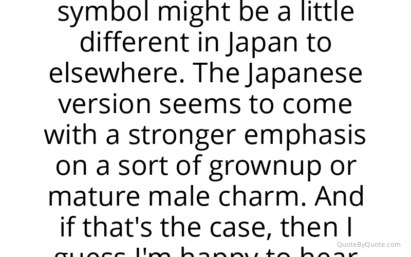 Preview image for this quote by Ken Watanabe