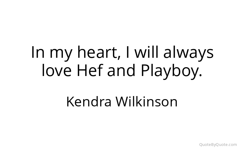 Preview image for this quote by Kendra Wilkinson