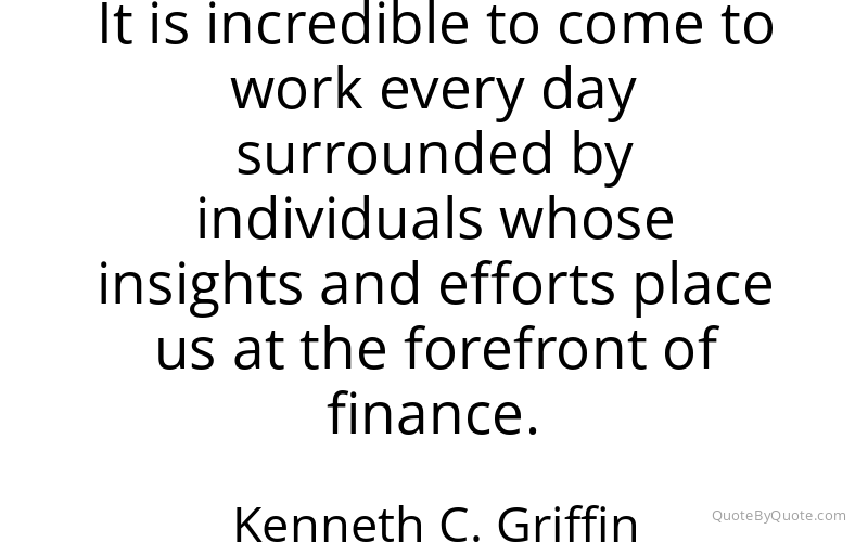 Preview image for this quote by Kenneth C. Griffin