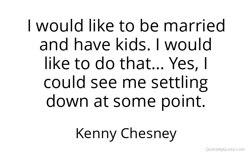 Preview image for this quote by Kenny Chesney