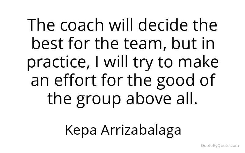 Preview image for this quote by Kepa Arrizabalaga