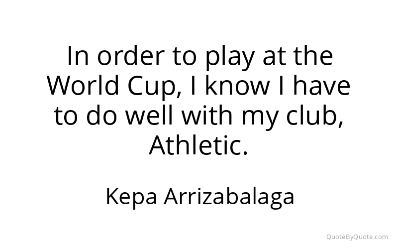 Preview image for this quote by Kepa Arrizabalaga