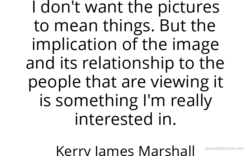 Preview image for this quote by Kerry James Marshall