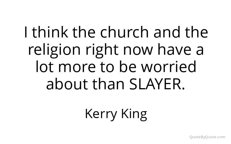 Preview image for this quote by Kerry King