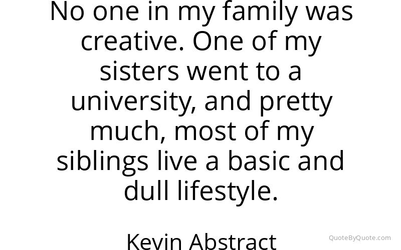 Preview image for this quote by Kevin Abstract