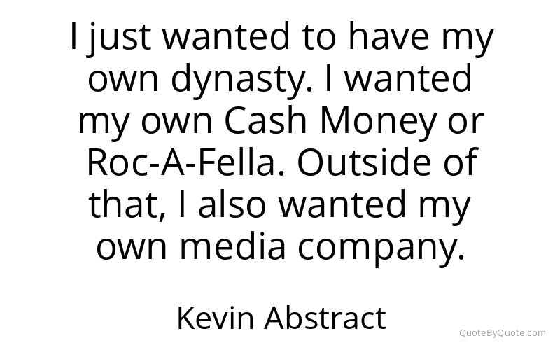 Preview image for this quote by Kevin Abstract