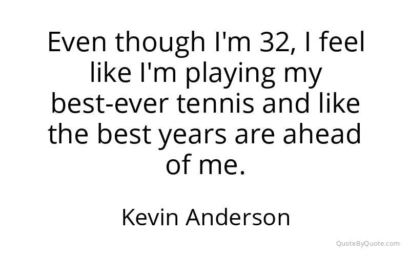 Preview image for this quote by Kevin Anderson
