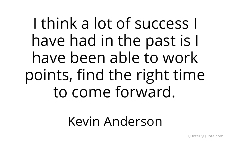 Preview image for this quote by Kevin Anderson