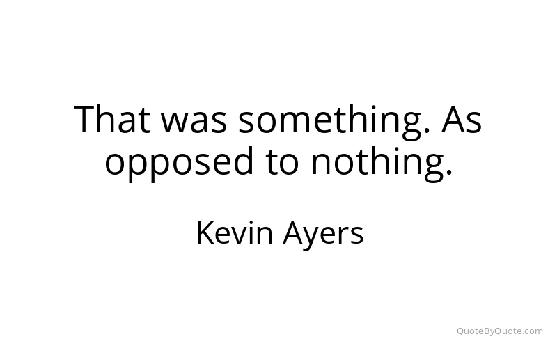 Preview image for this quote by Kevin Ayers