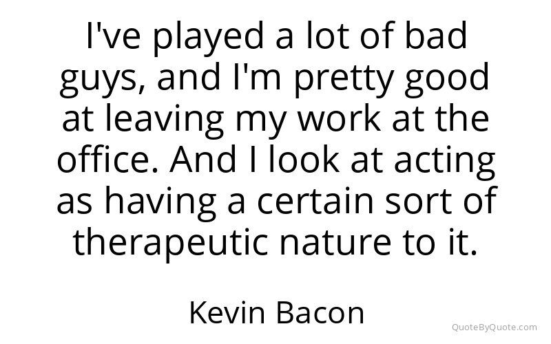 Preview image for this quote by Kevin Bacon