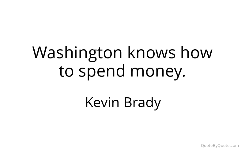 Preview image for this quote by Kevin Brady