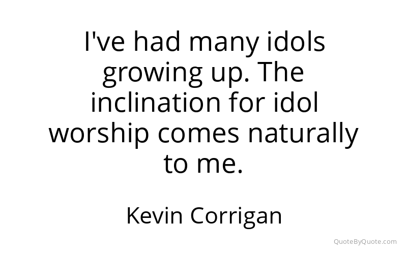 Preview image for this quote by Kevin Corrigan