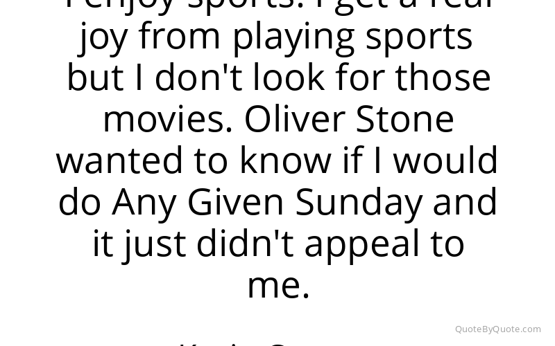 Preview image for this quote by Kevin Costner