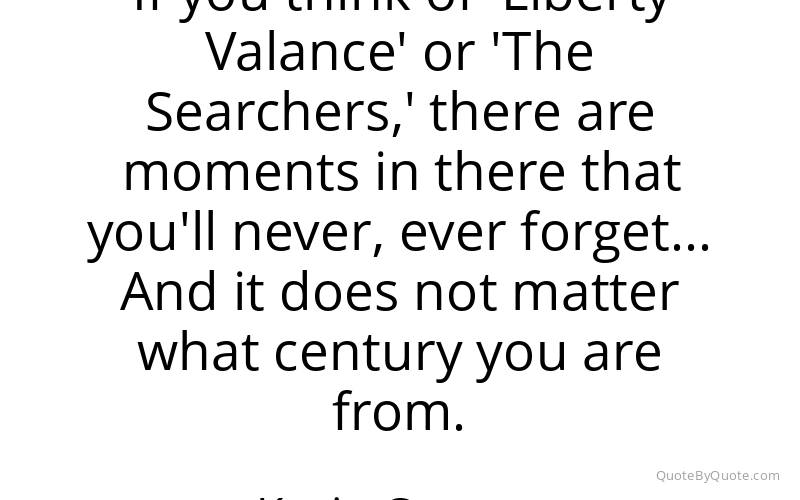 Preview image for this quote by Kevin Costner