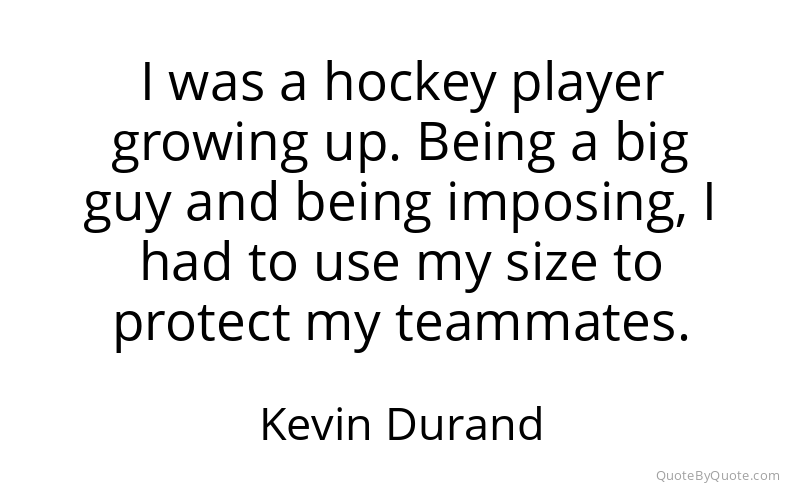 Preview image for this quote by Kevin Durand