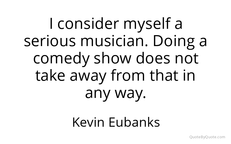 Preview image for this quote by Kevin Eubanks