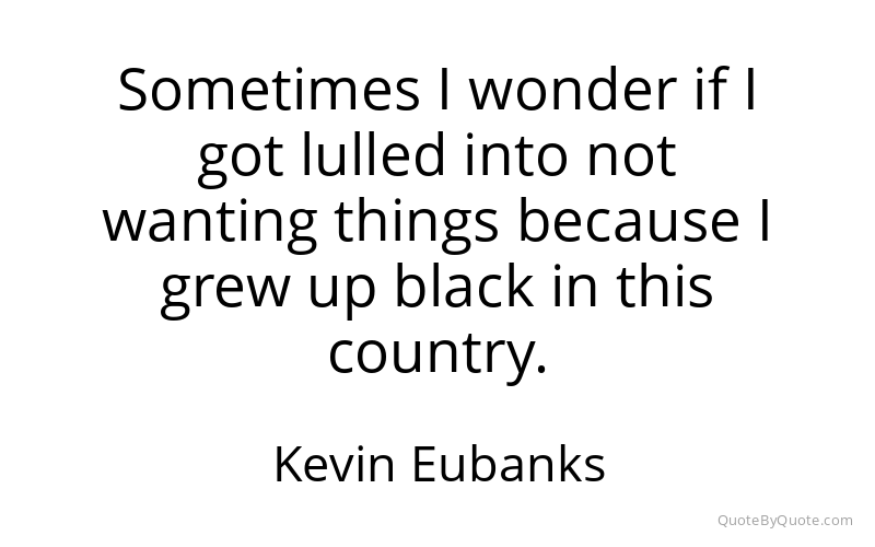 Preview image for this quote by Kevin Eubanks