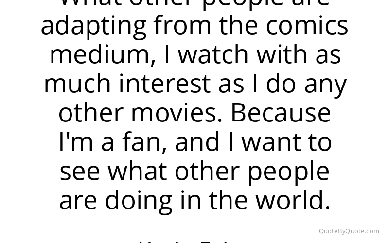 Preview image for this quote by Kevin Feige