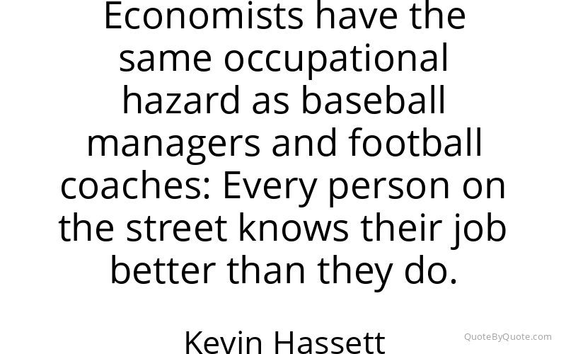 Preview image for this quote by Kevin Hassett