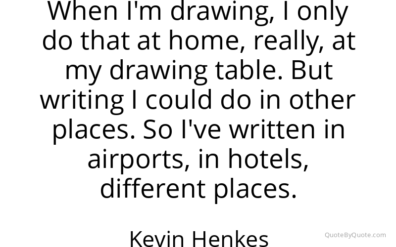 Preview image for this quote by Kevin Henkes