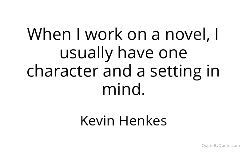 Preview image for this quote by Kevin Henkes