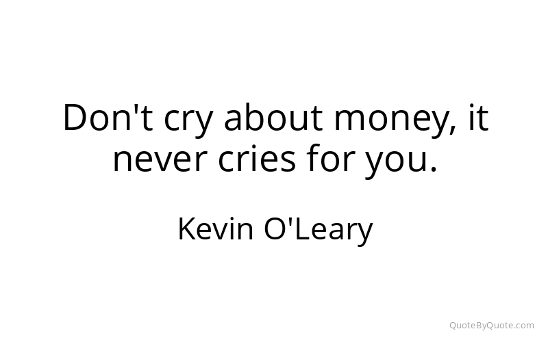 Preview image for this quote by Kevin O'Leary