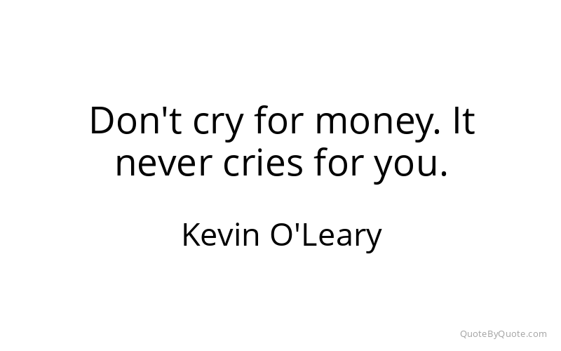 Preview image for this quote by Kevin O'Leary