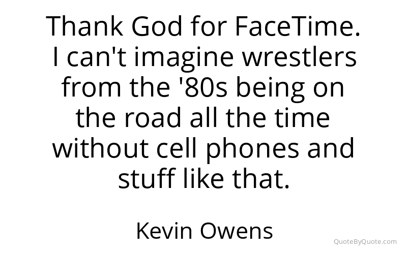 Preview image for this quote by Kevin Owens