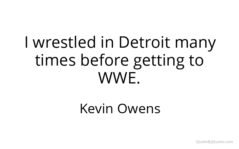 Preview image for this quote by Kevin Owens