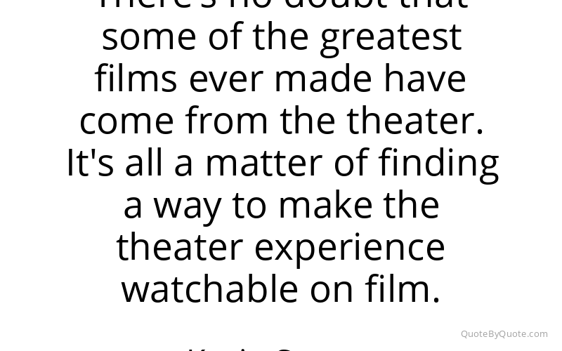 Preview image for this quote by Kevin Spacey