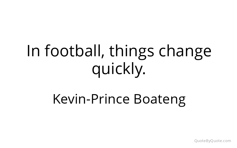 Preview image for this quote by Kevin-Prince Boateng