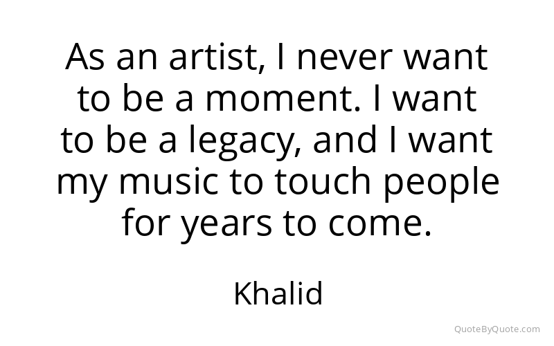 Preview image for this quote by Khalid