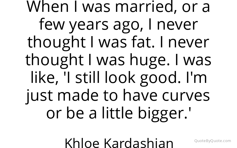 Preview image for this quote by Khloe Kardashian