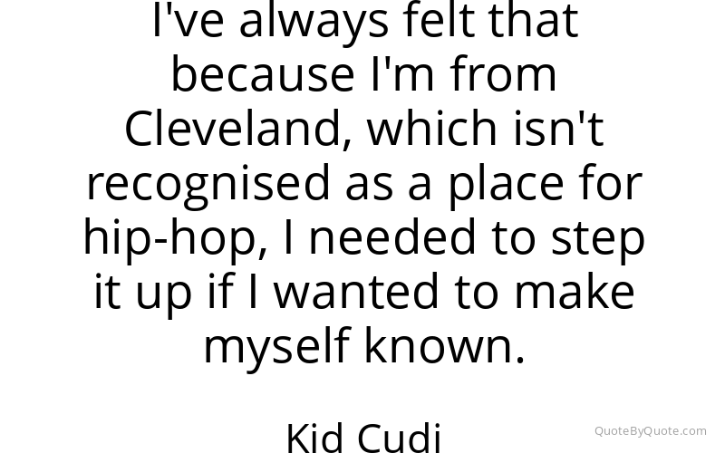 Preview image for this quote by Kid Cudi