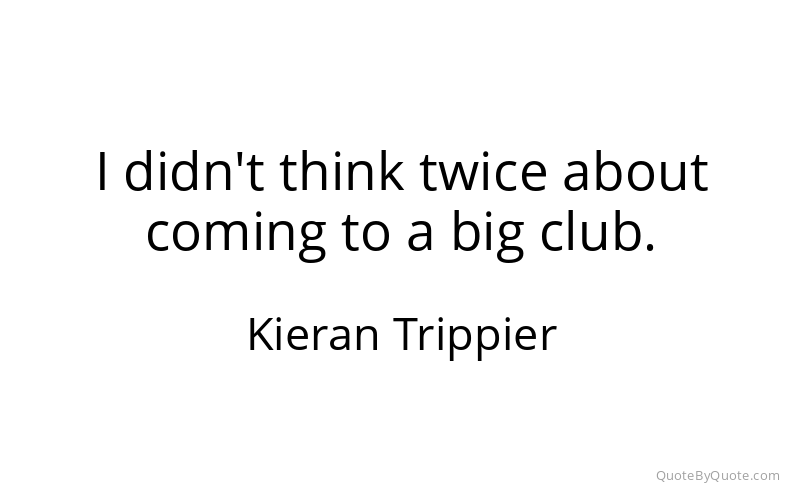 Preview image for this quote by Kieran Trippier