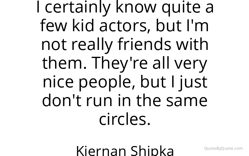 Preview image for this quote by Kiernan Shipka