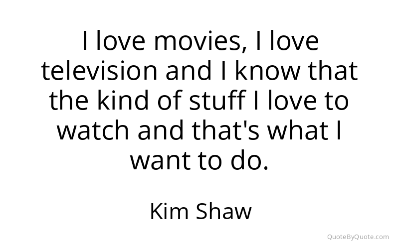 Preview image for this quote by Kim Shaw
