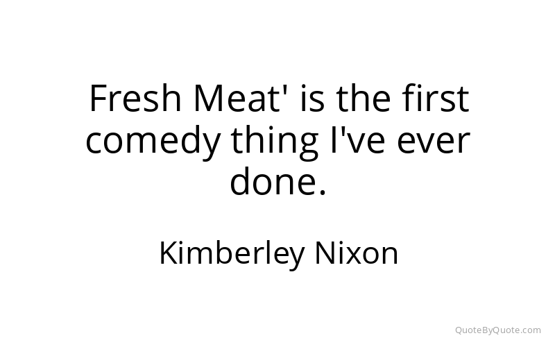 Preview image for this quote by Kimberley Nixon