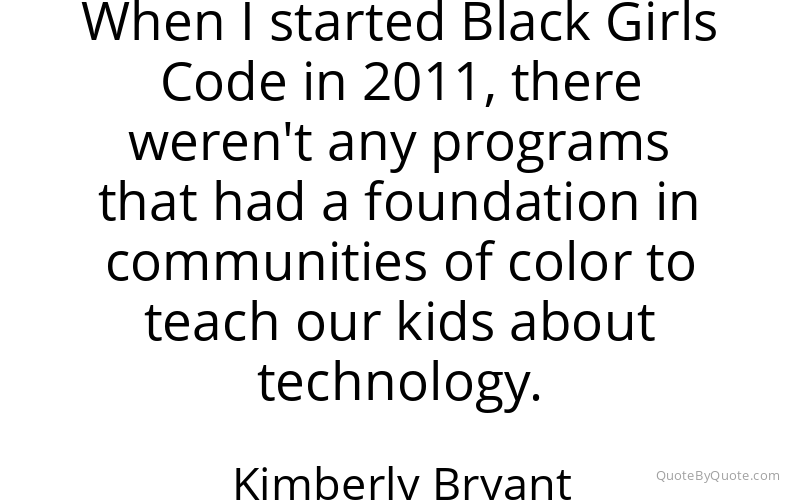 Preview image for this quote by Kimberly Bryant