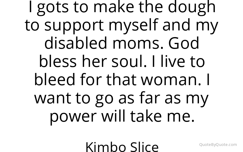 Preview image for this quote by Kimbo Slice