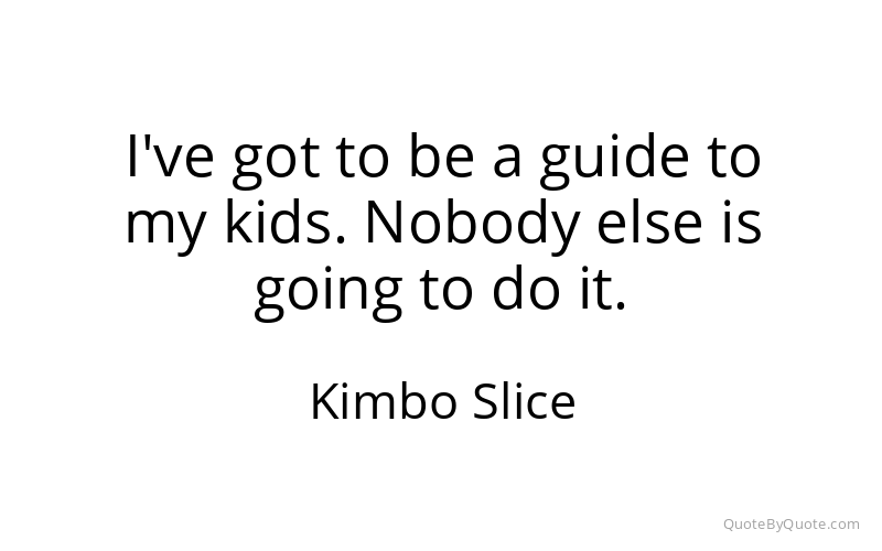 Preview image for this quote by Kimbo Slice