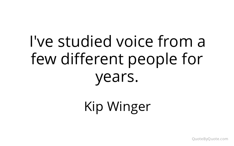 Preview image for this quote by Kip Winger