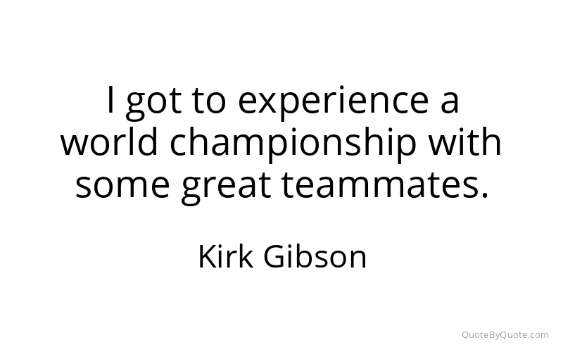 Preview image for this quote by Kirk Gibson