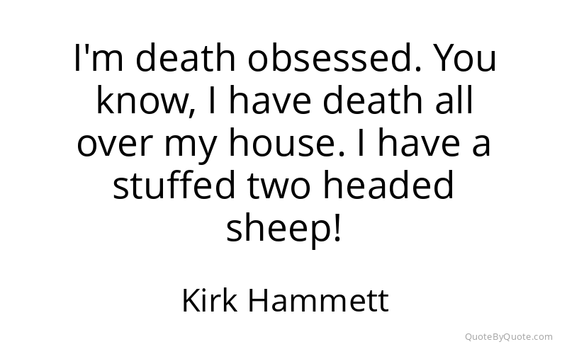 Preview image for this quote by Kirk Hammett
