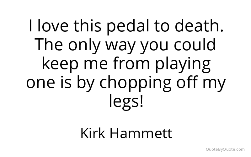 Preview image for this quote by Kirk Hammett